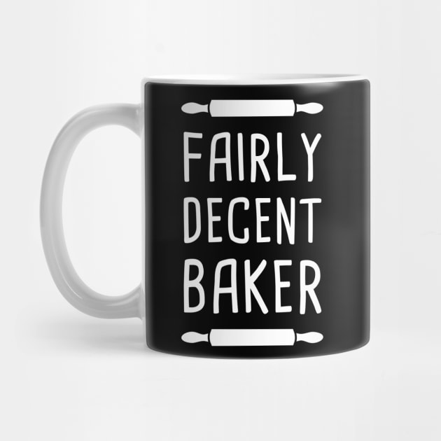 Fairly Decent Baker | Funny Baking Design by MeatMan